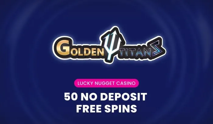 Lucky Nugget Casino: 50 Free Spins for the Golden Titanz