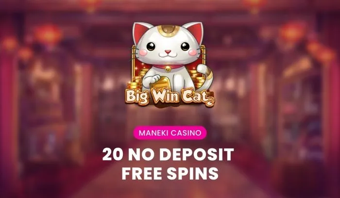 Maneki: 20 No Deposit Spins for Big Win Cat