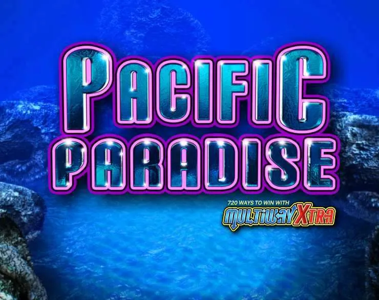 Pacific Paradise™ Slot Machine Game to Play Free